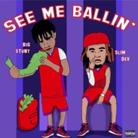 See Me Ballin' (feat. Big $tunt) - Single - Slim Dev