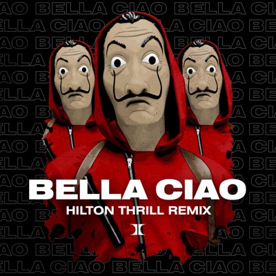 BELLA CIAO (Remix) - Hilton Thrill | Shazam