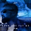 F**k You Pay Me - Single