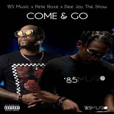 Come & Go (feat. Pete Roze & Dee J the Show) - Single
