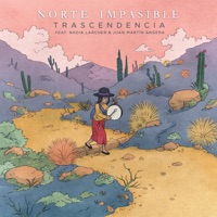 Trascendencia (feat. Nadia Larcher & Juan Martín Angera) - Single - Norte Impasible