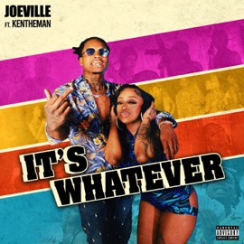 It's Whatever (feat. KenTheMan) JoeVille