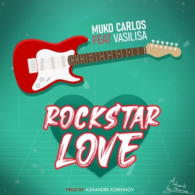 Rockstar love (feat. Vasilisa) - Single