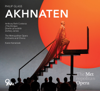 Philip Glass: Akhnaten (Recorded Live at the Met - November 23, 2019) - Anthony Roth Costanzo, J'Nai Bridges, Dísella Lárusdóttir, Zachary James, Karen Kamensek, The Metropolitan Opera Orchestra & The Metropolitan Opera Chorus