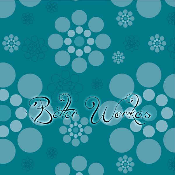 Better Workas (feat. Filos & Dortemise)