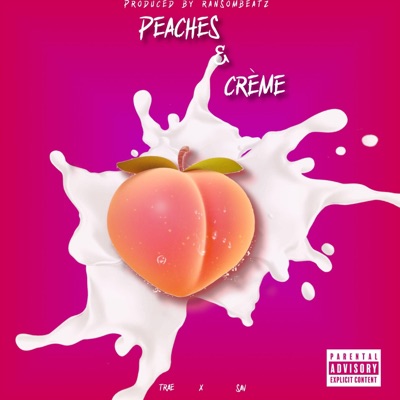 Peaches & Crème (feat. SAV) - Single