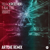 I Am the Night (Artche Remix) - Single - Felix Kröcher