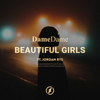 Beautiful Girls - Dame Dame & Jordan Rys