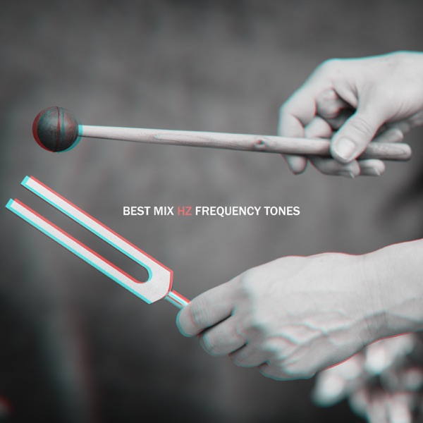 Best Mix Hz Frequency Tones: Healing Chakra, Deep Meditation Mantra, Reiki Training, Yoga Music