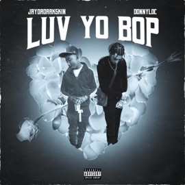 Luv Yo Bop (feat. Donny Loc) JayDaDarkskin