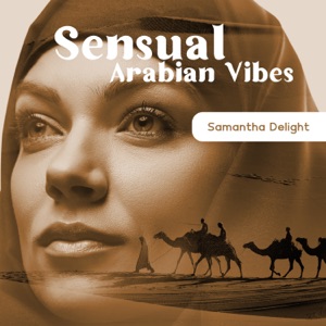 Sensual Arabian Vibes: Erotic Lounge Sexy Mood & Oriental Music 2021