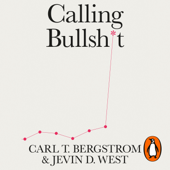 Calling Bullshit - Jevin D. West & Carl T. Bergstrom