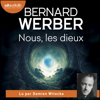 Nous, les dieux - Bernard Werber