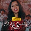 Ni Me Gustabas Tanto - Single