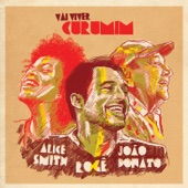 Vai Viver Curumim (feat. João Donato e Alice Smith) artwork