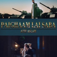 Paighaam Lai Saba (ISPR) [feat. Ameer Gilani] - Single - Atif Aslam & ISPR Official