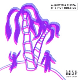 It's Hot Ousside (feat. Rhinza) Augustyn