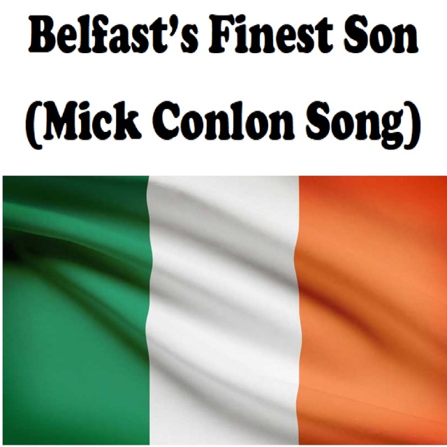 Belfast's Finest Son (Mick Conlon Song) - Single Album Cover