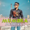 Mumbra Meri Jaan (feat. Rashid Mahol) - Single