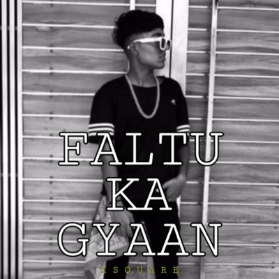 Xsquare Faltu ke gyaan - Single