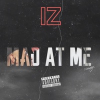 Mad At Me - Single - IZ
