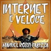 Manuel Rossi Cabizza - Internet è veloce