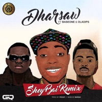 Shey Bai (feat. Oladips & Base One) - Single - Dharsaw
