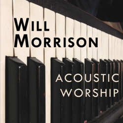 Acoustic Worship (Acoustic Version) - Will Morrison Cover Art