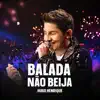 Balada Não Beija (Ao Vivo)