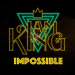 I Am King - Impossible