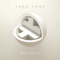 Love Ain't Here Anymore (feat. Boyz II Men) - Take That lyrics