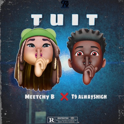 TUIT (feat. Meetchy B & T9 ALWAYSHIGH) - Single
