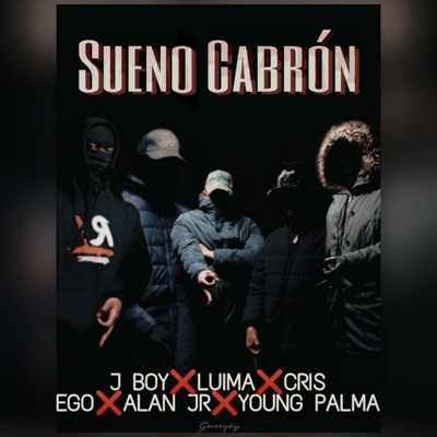 Sueño Cabrón (feat. J Boy, Luima, Alan JR & Young Palma) - Single