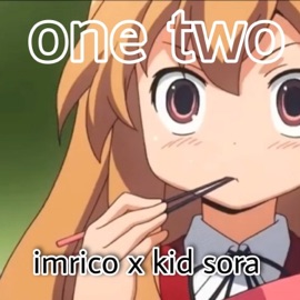 one two (feat. kid sora) ImRico