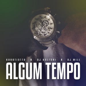 Algum Tempo (feat. DJ Kalfani & DJ Will)