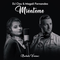 Miénteme (feat. Magali Fernandez) [Bachata Version] - Single - DJ Clau