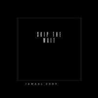 Skip the Wait - Jamaal Cody