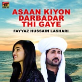 Fayyaz Hussain Lashari - Asaan Kiyon Darbadar Thi Gaye