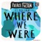 Where We Were (feat. Polina) - Pierce Fulton lyrics