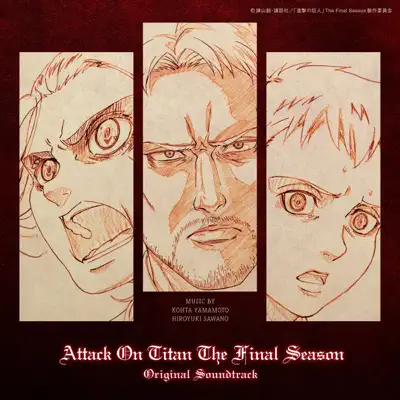 Ascolta 'Attack on Titan the Final Season (Original Soundtrack)' di KOHTA YAMAMOTO/澤野弘之