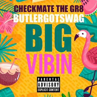 BIG VIBIN (feat. BUTLERGOTSWAG) - Single