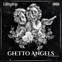 Ghetto Angels - Single - LilBigDrip