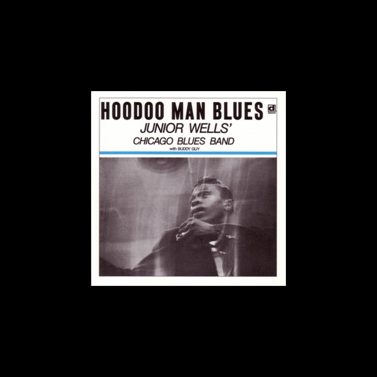 Hoodoo Man Blues - Album by Junior Wells' Chicago Blues Band 