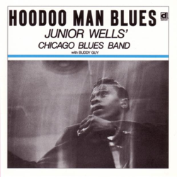 Hoodoo Man Blues - Junior Wells' Chicago Blues Band Cover Art