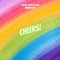 Cheers! - yen.lowang & BBRS6 lyrics