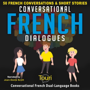 Conversational French Dialogues: 50 French Conversations and Short Stories (Conversational French Dual Language Books) (Unabridged)