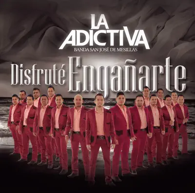 Ascolta 'Disfruté Engañarte' di La Adictiva
