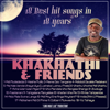 18 Best Hit Songs In 18 Years - Khakhathi & Friends