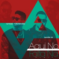 Aquí No Falta Na (feat. Mark B) [Nitido Nintendo Remix] - Single - Nitido Nintendo
