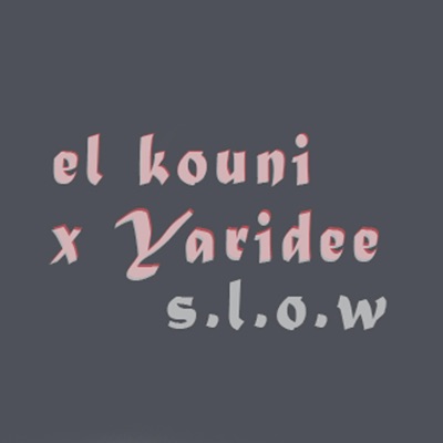 El Kouni S.L.O.W (feat. Yari Dee) - Single